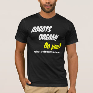 ROBOTS DREAM! T-SHIRT