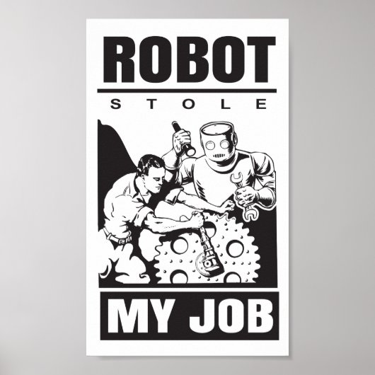 🤖 robots hebben mijn baan gestolen poster (Voorkant)