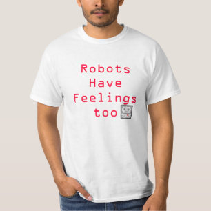 Robots hebben ook gevoelens t-shirt