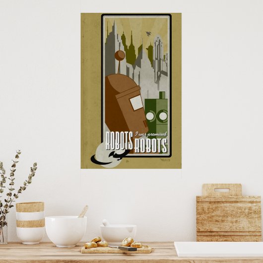Robots. Ik werd beloofd robots. Poster (Keuken)