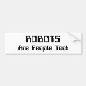 ROBOTS zijn ook mensen! Bumpersticker (Voorkant)