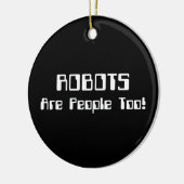 ROBOTS zijn ook mensen! Keramisch Ornament (Links)