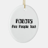 ROBOTS zijn ook mensen! Keramisch Ornament (Rechts)