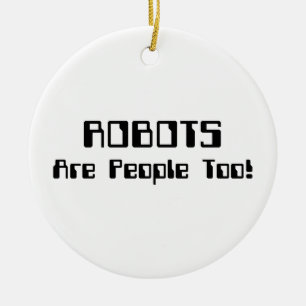 ROBOTS zijn ook mensen! Keramisch Ornament