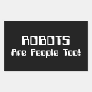 ROBOTS zijn ook mensen! Rechthoekige Sticker