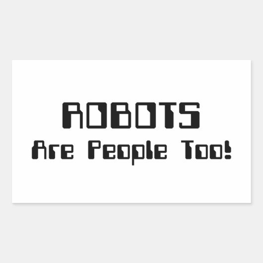 ROBOTS zijn ook mensen! Rechthoekige Sticker (Voorkant)