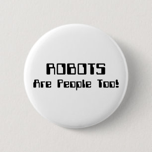 ROBOTS zijn ook mensen! Ronde Button 5,7 Cm
