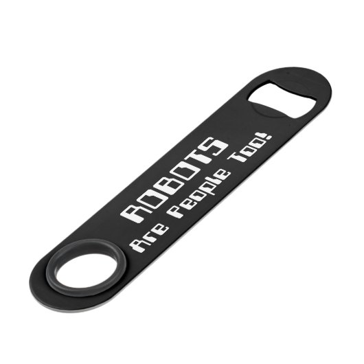 ROBOTS zijn ook mensen! Speed Flessenopener (Voorkant Gekanteld)