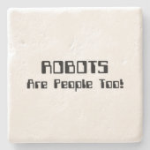 ROBOTS zijn ook mensen! Stenen Onderzetter (Voorkant)