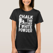 Rock Bouldering Quote Chalk de andere witte poeder T-shirt (Voorkant)