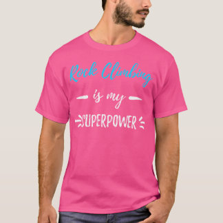 Rock Climbing is mijn Superpower Funny Gift Shirt