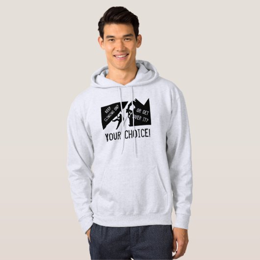 Rock Climbing - Keep Clinging On Or Get Over It? Hoodie (Voorkant volledig)