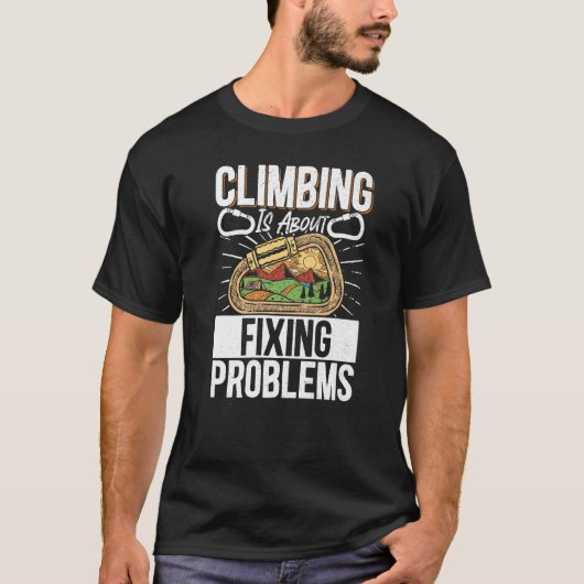 Rock Climbing Mountaineer Bouldering Climbing Is A T-shirt (Voorkant)