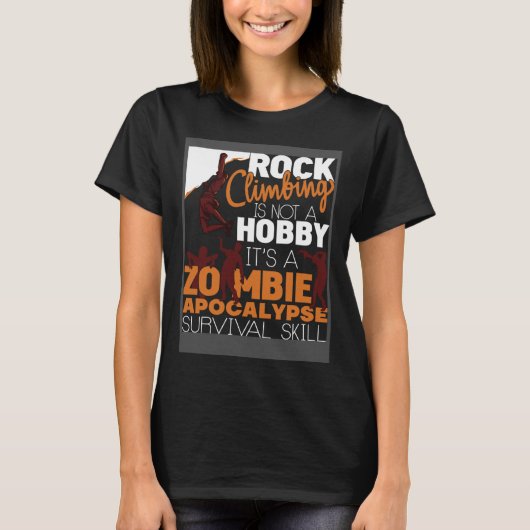 Rock Climbing Zombie Apocalypse Survival Skill Roc T-shirt (Voorkant)