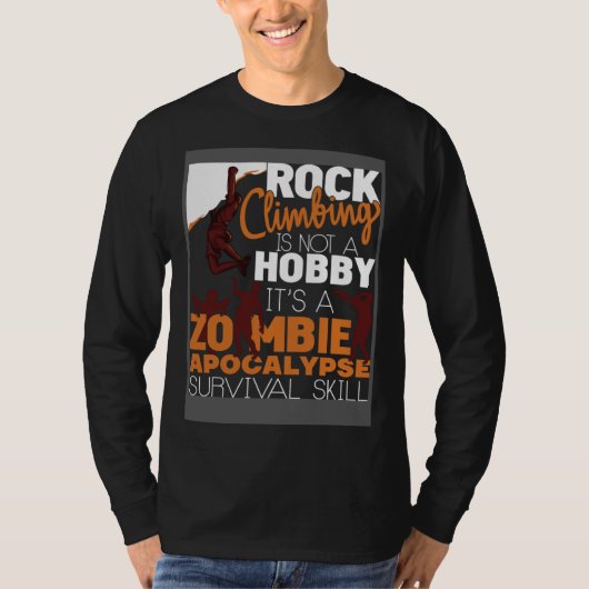 Rock Climbing Zombie Apocalypse Survival Skill Roc T-shirt (Voorkant)