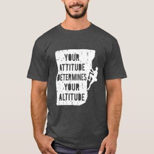 Rock Climming Citaat Attitude Bepaalt Hoogte T-shirt