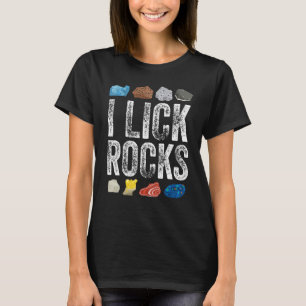 Rock Collecting I Lick Rocks Collector Geologie T-shirt