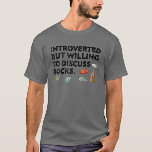 Rock Collecting Introverted But Willing To Discuss T-shirt (Voorkant)