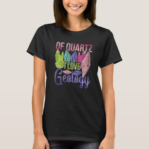 Rock Collector Quartz Paleontoloog Geologist Geo T-shirt