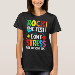 Rock de test niet stress doe gewoon je beste schoo t-shirt