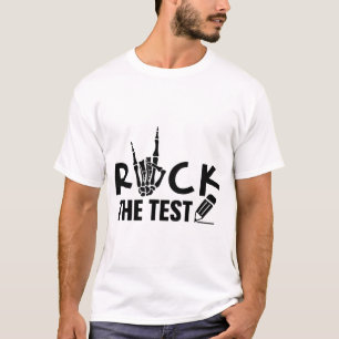 Rock de test testdag examen voor leraar student t-shirt