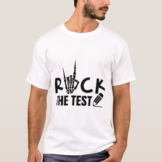 Rock de test testdag examen voor leraar student t-shirt (Voorkant)