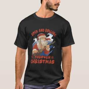 Rock En Rolling Door Kerstmis Grappige Gitaar Sa T-shirt