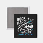 Rock Hard Caulking Services Funny Adult Humor Magneet (Voorkant / Achterkant)