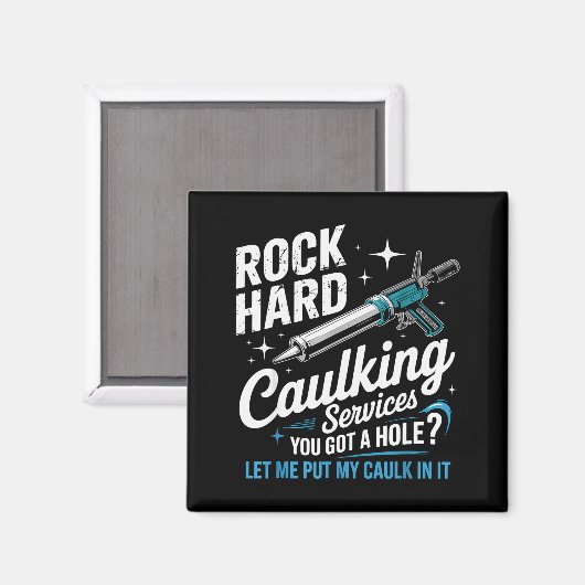 Rock Hard Caulking Services Funny Adult Humor  Magneet (Voorkant / Achterkant)