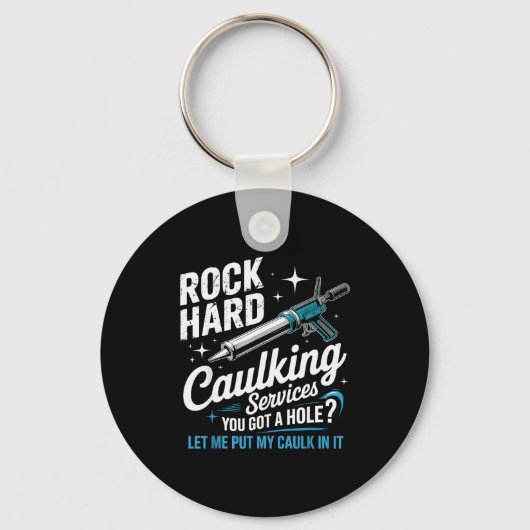 Rock Hard Caulking Services Funny Adult Humor  Sleutelhanger (Voorkant)