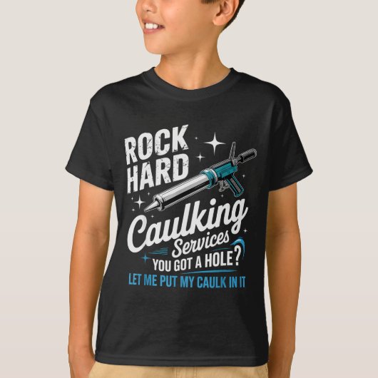 Rock Hard Caulking Services Funny Adult Humor  T-shirt (Voorkant)