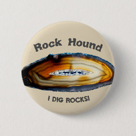 Rock Hound - Ik graaf stenen! Ronde Button 5,7 Cm