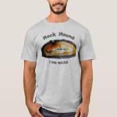 Rock Hound - Ik graaf stenen! T-shirt (Voorkant)