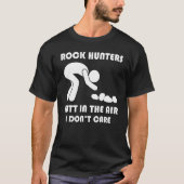 Rock Hunter Butt in the Air I't interesseert me ni T-shirt (Voorkant)
