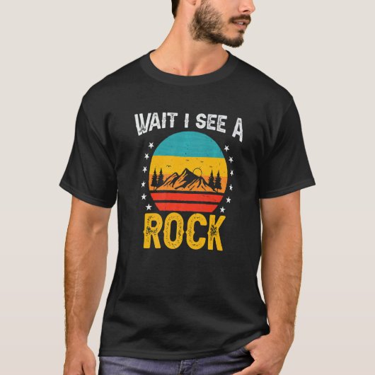 rock hunter wait i see a rock geologist student ge t-shirt (Voorkant)