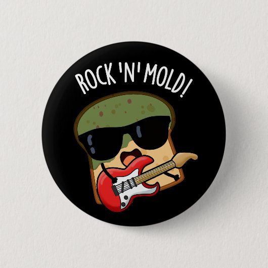 Rock in Mold Grappig Brood Pun Donker BG Ronde Button 5,7 Cm (Voorkant)