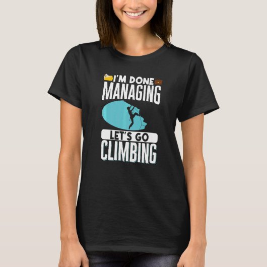Rock-klimberger Bouldering Im done Manag T-shirt (Voorkant)