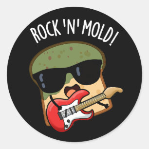 Rock n Mold Grappige Brood Grappen Donkere BG Ronde Sticker