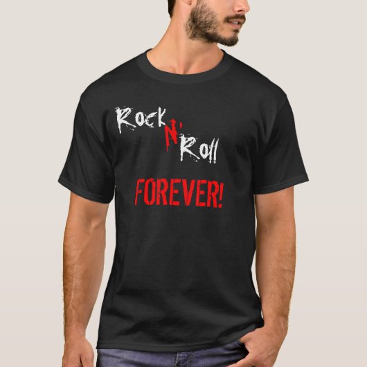 Rock N'Roll Forever. T-shirt (Voorkant)
