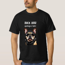 Rock nu, verontschuldig je later t-shirt