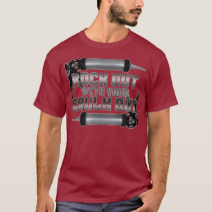 Rock out met je Caulk uit voor loodgieters T-shirt