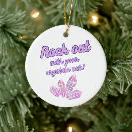 Rock out met je Crystals Out Ornament