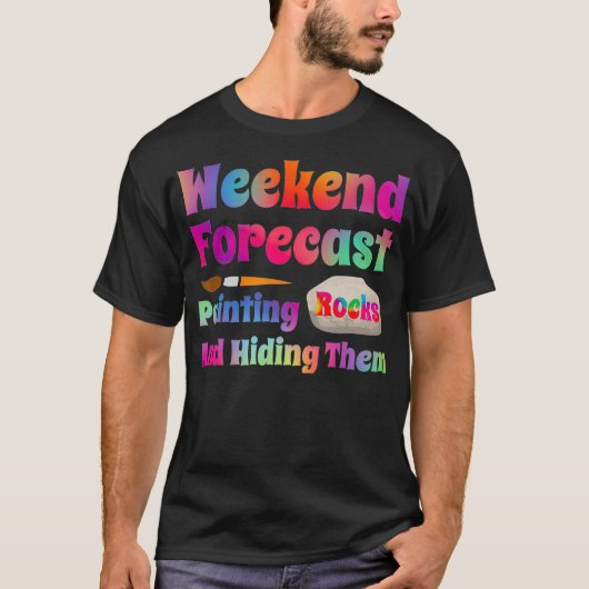 Rock Painting Weekend Forecast Schilderen Rocks T-shirt (Voorkant)