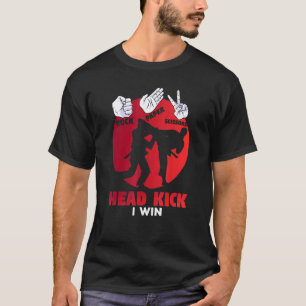 Rock Paper Scissors Head Kick I Win T-shirt