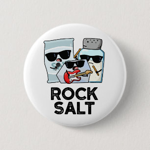 Rock Salt Funny Condition Music Pun Ronde Button 5,7 Cm