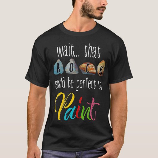 Rock schilder T-Shirt Wait Funny Rainbow Rock Art (Voorkant)