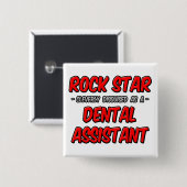 Rock Star ... Assistent voor tandartsen Vierkante Button 5,1 Cm (Voorkant /achterkant)