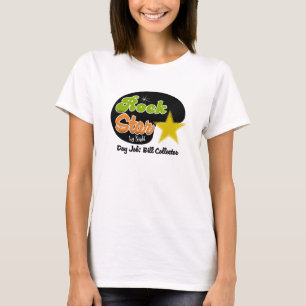 Rock Star by Night Day Job Bill Collector T-shirt