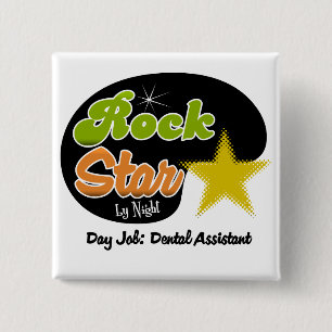 Rock Star by Night Day Job Dental Assistant Vierkante Button 5,1 Cm