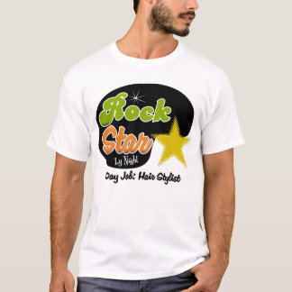 Rock Star by Night-Day Job Hair Stylist T-shirt